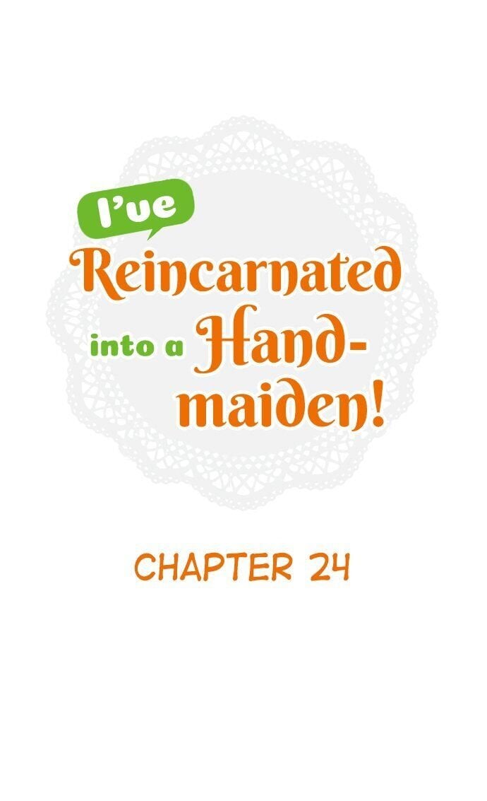I’ve Reincarnated into a Handmaiden! chapter 24